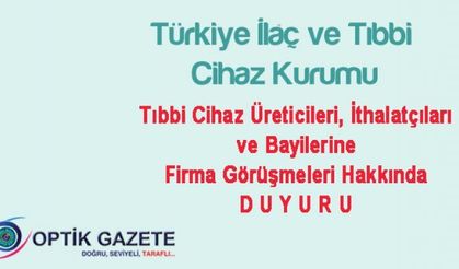 Tıbbi Cihaz Üreticileri, İthalatçıları ve Bayilerine Firma Görüşmeleri Hakkında DUYURU!