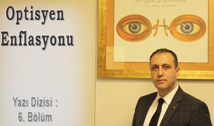 Opak Lens YK Başkanı Erol Harbi’nin Kaleminden “Sektöre Bakış, Sektöre Sesleniş”