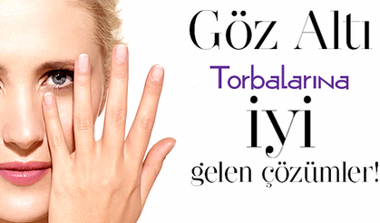 Göz Altı Torbalarına İyi Gelen Yöntemler!