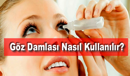 Göz Damlası Nasıl Kullanılır?