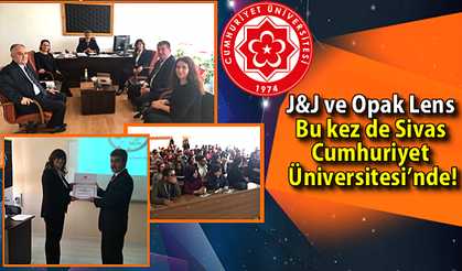 Johnson & Johnson  ve Opak Lens Bu kez de Sivas Cumhuriyet Üniversitesi’nde!