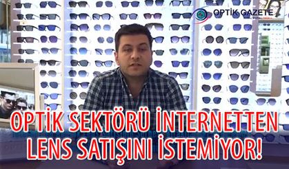Optik Sektörü İnternetten Lens Satışını İstemiyor!