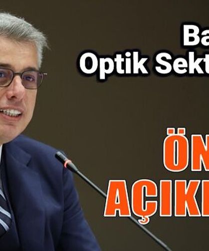 Bakandan Optik Sektörü İçin Çok Önemli Açıklama
