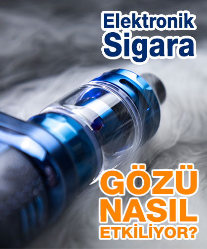 Elektronik Sigara Kullanmak Gözlerinizi Nasıl Etkiler?