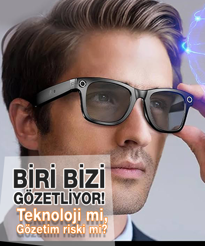 Kameralı Gözlükler Bizi Gözetliyor!