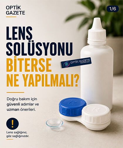 Lens Solüsyonu Biterse Bunları Asla Yapmayın