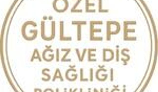 Özel Gültepe Ağız ve Diş Sağlığı Polikliniği