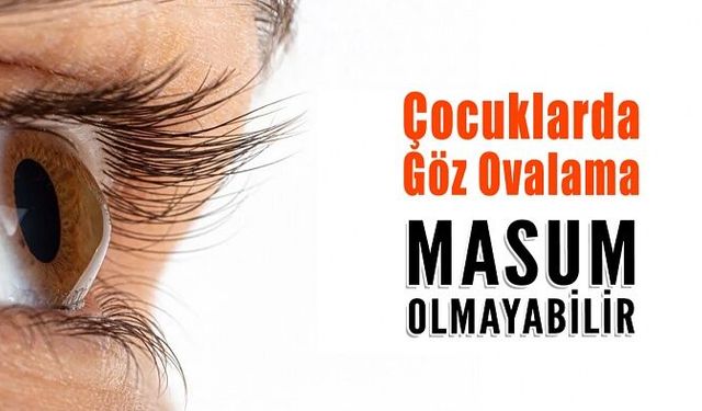 Çocuklarda Göz Ovalama Keratokonusa Sebep Olabilir