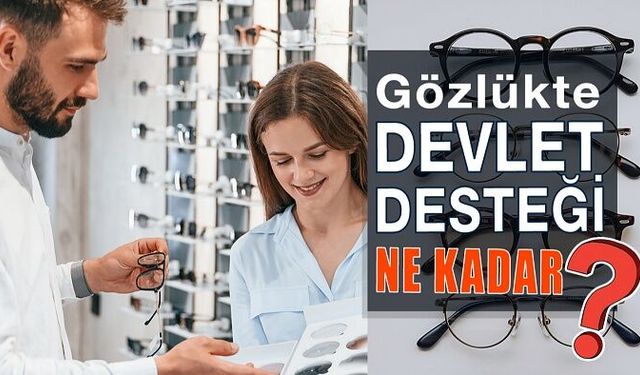 Gözlükte Devlet Desteği Ne Kadar?