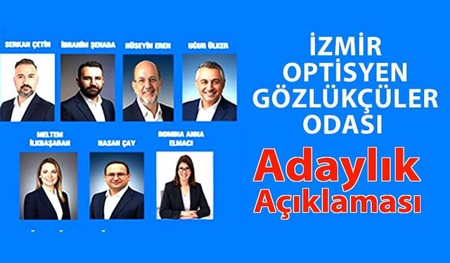 İzmir Optisyen - Gözlükçüler Odası Adaylık Açıklaması