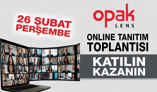 Opak Lens  Online Tanıtım Toplantısı – 4. Oturum