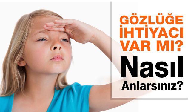 Çocuğumun Gözlüğe İhtiyacı Var Mı?