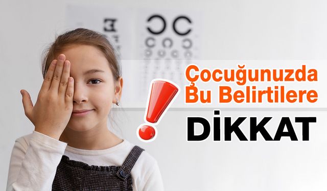 Çocukluk Çağında Sık Karşılaşılan Görme Sorunları Nelerdir?