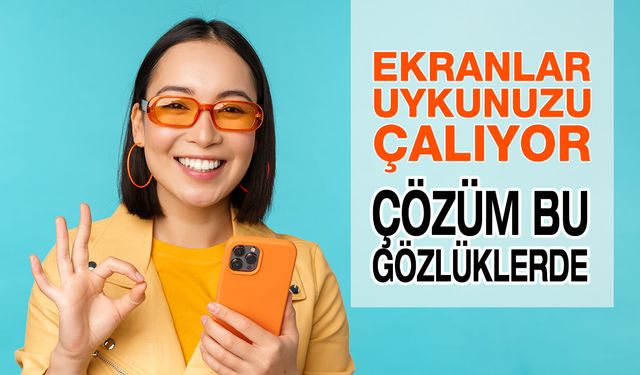 Dijital Yorgunluğa Karşı Basit Bir Önlem: Turuncu Camlı Gözlükler