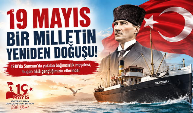 19 Mayıs 1919: Bir Milletin Küllerinden Doğduğu Gün