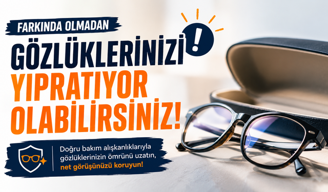 Gözlük Kullanımında En Sık Yapılan Hatalar