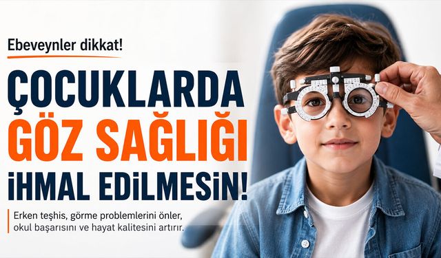 Çocuklarda Göz Sağlığı Alarmı: Sessizce İlerleyebiliyor!