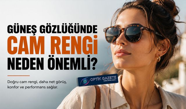 Güneş Gözlüğünde Cam Rengi Rehberi