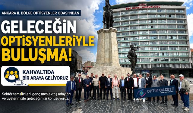 Optik Sektörü Ankara'da Mesleğin Geleceği İçin Buluşuyor