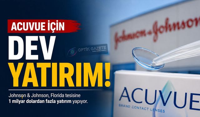 Johnson & Johnson'dan ACUVUE İçin Dev Yatırım