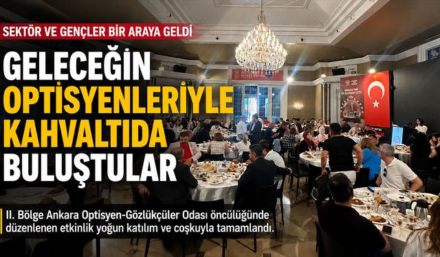 Geleceğin Optisyenleri Kahvaltıda Buluştu