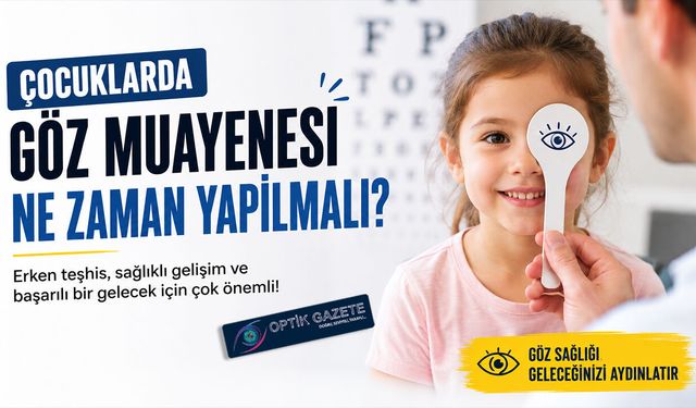 Çocuklarda Göz Muayenesi Ne Zaman Yapılmalı?