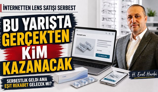 İnternetten Lens Satışı Serbest: Peki Bu Yarışta Gerçekten Kim Kazanacak?
