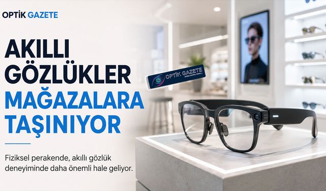 Akıllı Gözlük Rekabeti Mağazalara Taşınıyor
