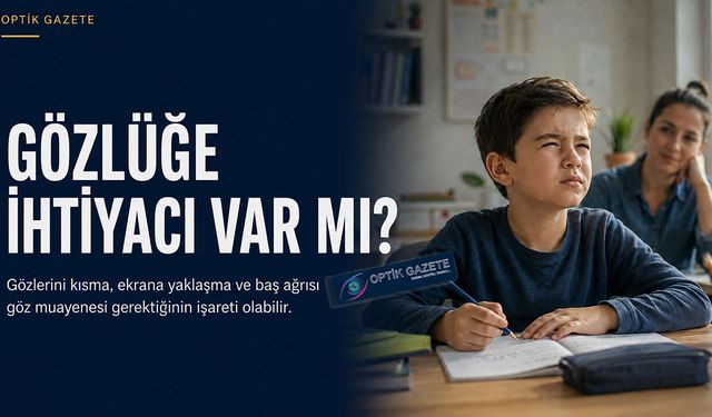Çocuğunuzun Gözlüğe İhtiyacı Var MI?