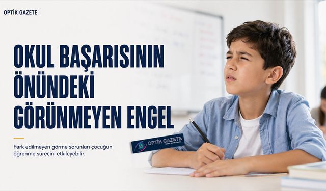 Görme Sorunu Çocuğunuzun Okul Başarısını Etkiliyor Olabilir!