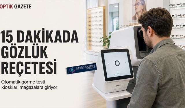 15 Dakikada Gözlük Reçetesi: Otomatik Test Kioskları