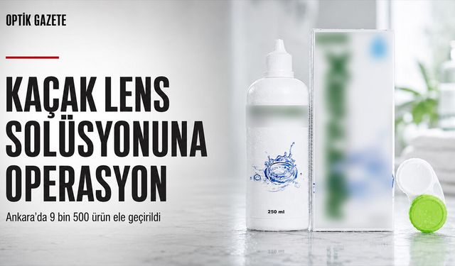 Kaçak Lens Solüsyonu Operasyonu