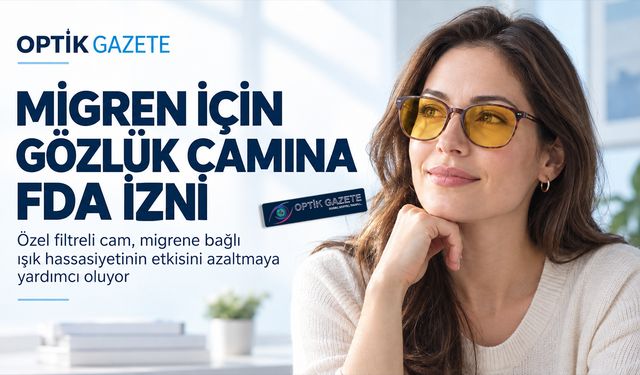 Migren İçin Özel Gözlük Camına FDA İzni