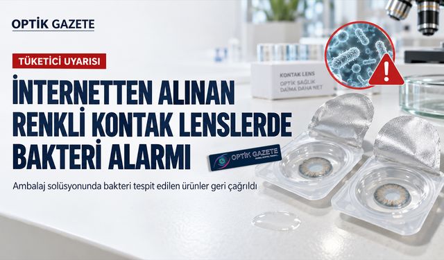 İnternetten Alınan Renkli Kontak Lenslerde Bakteri Alarmı