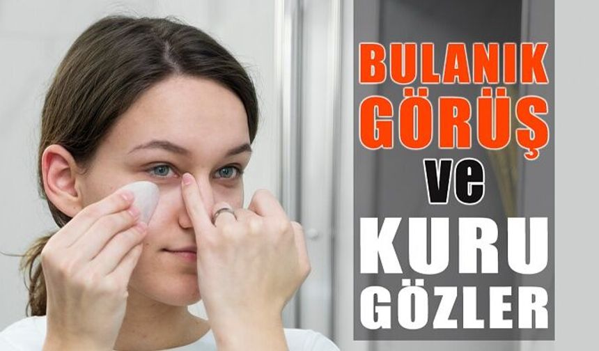 Bulanık Görüş Ve Kuru Göz Bağlantısı