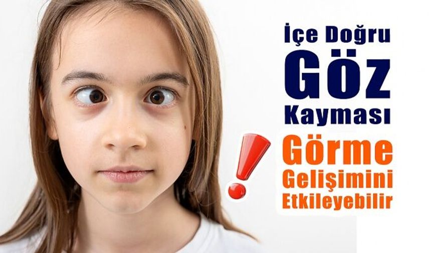 İçe Doğru Göz Kayması Görme Gelişimini Kalıcı Olarak Etkileyebilir