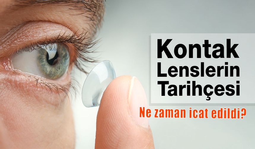 Kontak Lenslerin Tarihçesi, Ne Zaman İcat Edildi?