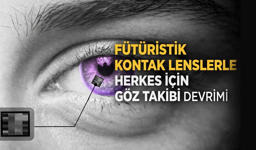 Yeni Nesil Kontak Lensler Akıllı Cihazları Kontrol Ediyor