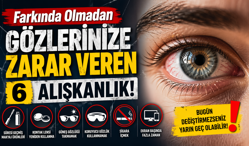 Gözlerinizi Sessizce Yıpratan 6 Günlük Hata