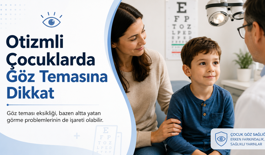 Otizmli Çocuklarda Göz Teması ve Göz Sağlığı