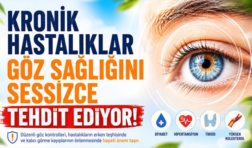 Kronik Hastalıklar Göz Sağlığını Sessizce Tehdit Ediyor