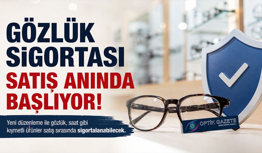 Gözlük Sektörüne Sigorta Desteği Geliyor