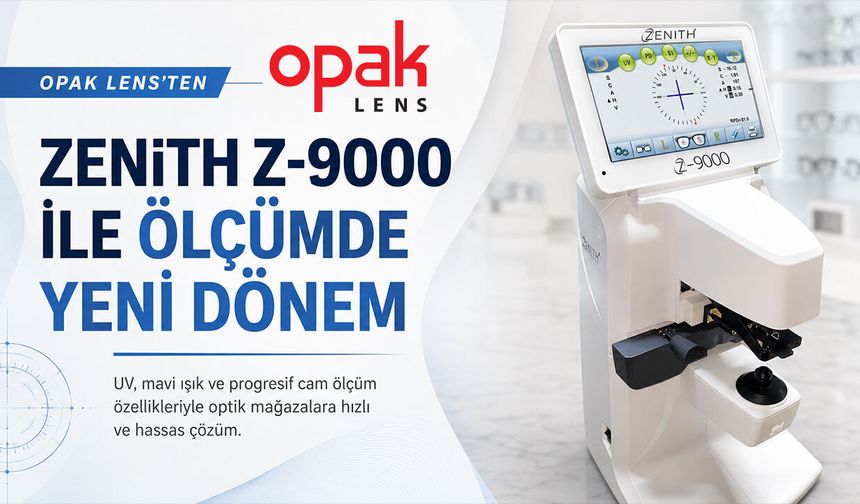 Opak Lens’ten Yeni Nesil Fokometre: ZENiTH Z-9000