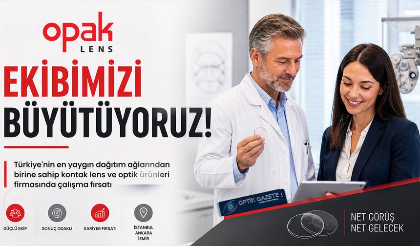 Opak Lens Medikal Tanıtım Ekibini Büyütüyor