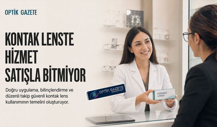 Kontak Lenste Hizmet Satışla Bitmiyor