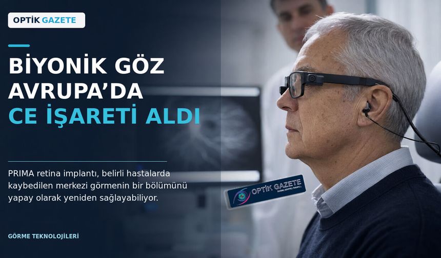 Biyonik Göz PRIMA Avrupa’da CE İşareti Aldı