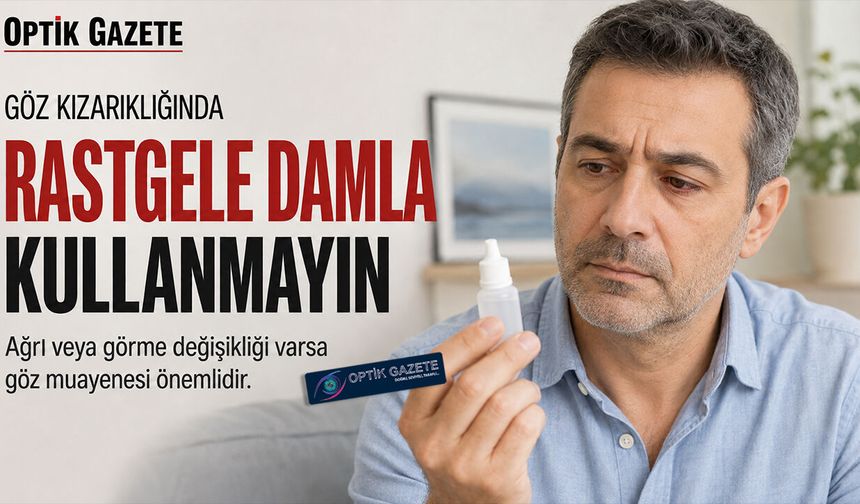 Göz Kızarıklığında Rastgele Damla Kullanmayın