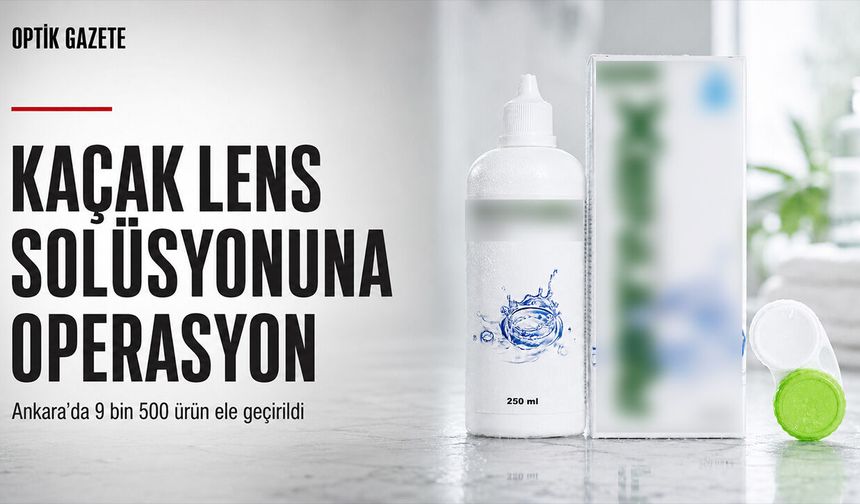 Kaçak Lens Solüsyonu Operasyonu