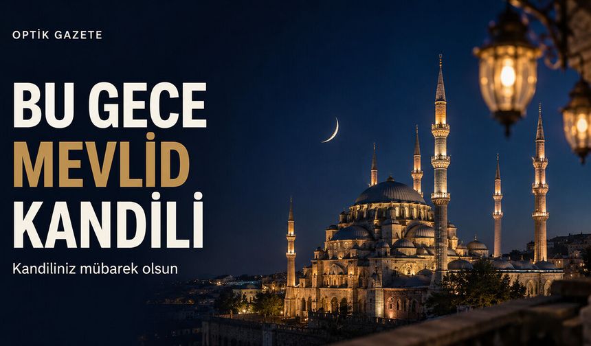 Bu Gece Mevlid Kandili, Kandiliniz Mübarek Olsun