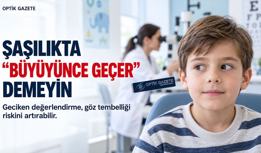 Şaşılık Hangi Belirtilerle Fark Edilebilir?